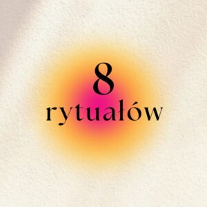 8 rytuałów